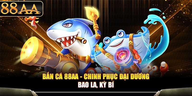 Bắn cá 88aa