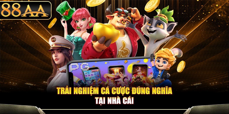 Trải nghiệm cá cược đúng nghĩa tại nhà cái
